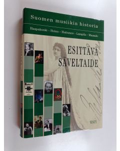 käytetty kirja Suomen musiikin historia : Esittävä säveltaide