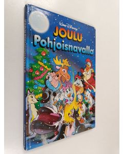 Kirjailijan Walt Disney käytetty kirja Joulu pohjoisnavalla : Disneyn satulukemisto
