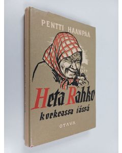 Kirjailijan Pentti Haanpää käytetty kirja Heta Rahko : korkeassa iässä