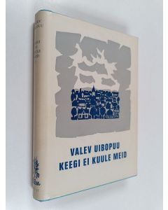 Kirjailijan Valev Uibopuu käytetty kirja Keegi ei kuule meid 1