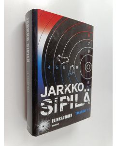 Kirjailijan Jarkko Sipilä käytetty kirja Elinkautinen : Takamäki 1-3 (Kosketuslaukaus ; Tappokäsky ; Karu keikka)