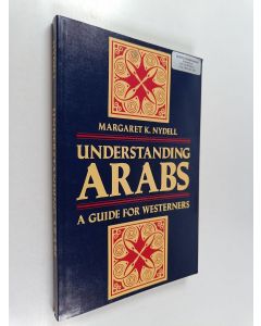 Kirjailijan Margaret K. Nydell käytetty kirja Understanding Arabs : a guide for Westerners