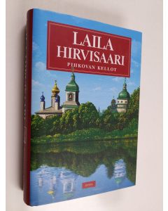 Kirjailijan Laila Hirvisaari käytetty kirja Pihkovan kellot