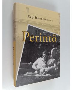 Kirjailijan Kaija Inkeri Kinnunen käytetty kirja Perintö