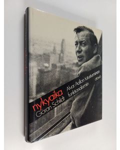 Kirjailijan Göran Schildt käytetty kirja Nykyaika : Alvar Aallon tutustuminen funktionalismiin