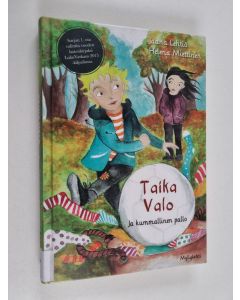 Kirjailijan Jaana Lehtiö käytetty kirja Taika Valo ja kummallinen pallo