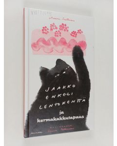 Kirjailijan Maami Snellman käytetty kirja Jaakko Enkeli Lentokenttä ja kermakakkutapaus