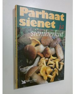 Kirjailijan Marja Härkönen käytetty kirja Parhaat sienet ja sieniherkut
