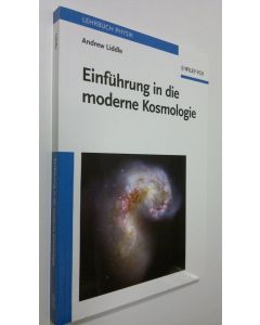 Kirjailijan Andrew Liddle käytetty kirja Einfuhrung in die moderne Kosmologie (ERINOMAINEN)