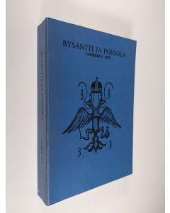 käytetty kirja Bysantti ja Pohjola Vuosikirja 1979