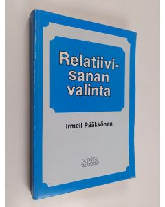 Kirjailijan Irmeli Pääkkönen käytetty kirja Relatiivisanan valinta