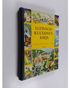 Kirjailijan Bertha Morris Parker käytetty kirja Luonnon kultainen kirja : luonnontiedettä sanoin ja kuvin