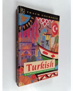 Kirjailijan Geoffrey Lewis käytetty kirja Teach yourself Turkish : a complete course for beginners