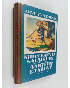 Kirjailijan Arvid Lydecken käytetty kirja Arvilyn teoksia : Niilin rannan salaisuus ; Aarteenetsijät