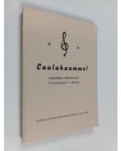 käytetty kirja Laulakaamme! : laulukirja yhteislaulutilaisuuksia varten