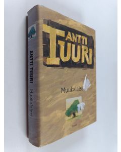 Kirjailijan Antti Tuuri käytetty kirja Muukalaiset