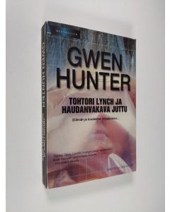 Kirjailijan Gwen Hunter käytetty kirja Tohtori Lynch ja haudanvakava juttu