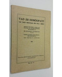 Kirjailijan Dr. Gilbert Charette käytetty kirja Vad är homöopati? : vad varje medicinare bör veta i ämnet