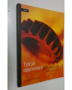 Kirjailijan Urpo Jalava käytetty kirja Työ ja oppiminen yrityksissä : ongelmista ratkaisuihin