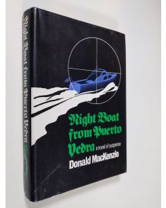 Kirjailijan Donald MacKenzie käytetty kirja Night Boat from Puerto Vedra