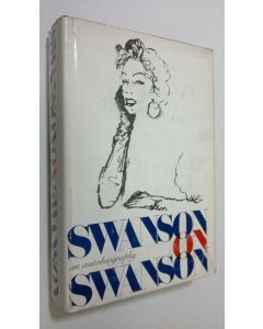 Kirjailijan Gloria Swanson käytetty kirja Swanson on Swanson