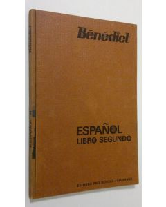 Kirjailijan G. Benedict käytetty kirja Espanol : Libro segundo