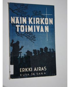 Kirjailijan Erkki Airas käytetty kirja Näin kirkon toimivan