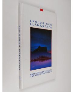 Tekijän Juhani Veikkola  käytetty kirja Ekologinen elämäntapa : kristillisen uskon haaste ympäristövastuuseen