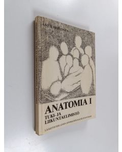 Kirjailijan Antti Hervonen käytetty kirja Anatomia 1, Tuki- ja liikuntaelimistö