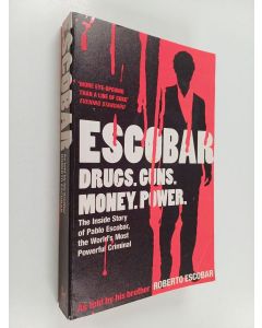 Kirjailijan Roberto Escobar käytetty kirja Escobar : The Inside Story of Pablo Escobar, The World's Most Powerful Criminal