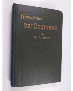 Kirjailijan C. Ernst Luthardt käytetty kirja Kompendium der Dogmatik