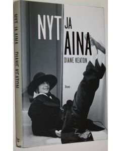 Kirjailijan Diane Keaton käytetty kirja Nyt ja aina