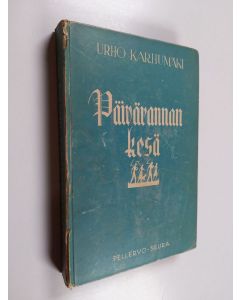 Kirjailijan Urho Karhumäki käytetty kirja Päivärannan kesä
