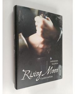 Kirjailijan Sarianna Suorsa käytetty kirja Rising moon : omnipotent - kaikkivaltias