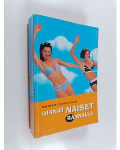 Kirjailijan Monika Fagerholm käytetty kirja Ihanat naiset rannalla