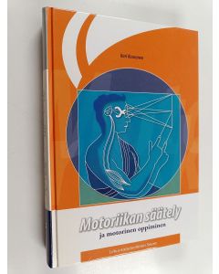 Kirjailijan Kari Kauranen käytetty kirja Motoriikan säätely ja motorinen oppiminen
