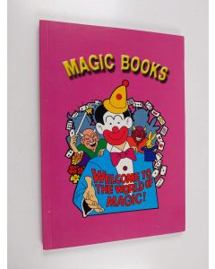 käytetty kirja Magic Books : Welcome to the world of magic!