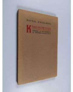 Kirjailijan Rafael Engelberg käytetty kirja Kansantietoja : Pohjois- ja Itä-Suomesta ja Venäjän-Karjalasta (lukematon)