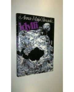 Kirjailijan Anna-Maija Ylimaula käytetty kirja Idylli