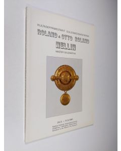 Tekijän Marja-Liisa ym. Lehto  käytetty kirja Kultaseppämestarit Roland ja Otto Roland Mellin = Guldsmedsmästarna Roland och Otto Roland Mellin = Master goldsmiths Roland and Otto Roland Mellin