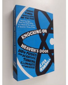Kirjailijan Lisa Randall käytetty kirja Knocking on Heaven's Door - How Physics and Scientific Thinking Illuminate Our Universe
