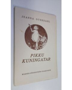 Kirjailijan Jeanna Oterdahl uusi kirja Pikku kuningatar : kertomus (lukematon)