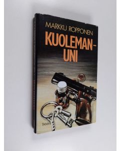 Kirjailijan Markku Ropponen käytetty kirja Kuolemanuni : jännitysromaani