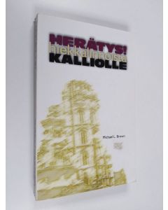 Kirjailijan Michael L. Brown käytetty kirja Herätys! : hiekkalinnoista kalliolle