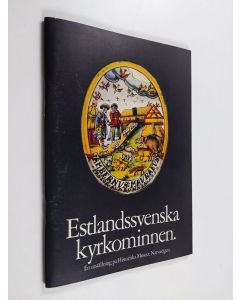 käytetty teos Estlandssvenska kyrkominnen : En utställning på Historiska Museet