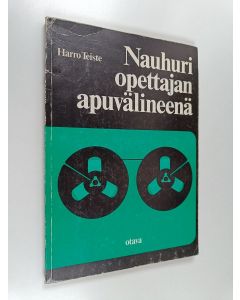 Kirjailijan Harro Teiste käytetty kirja Nauhuri opettajan apuvälineenä