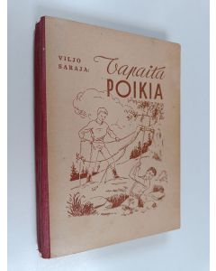 Kirjailijan Viljo Saraja käytetty kirja Vapaita poikia