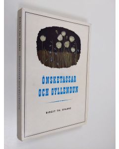 Kirjailijan Birgit Th. Sparre käytetty kirja Önsketassar och gyllendun