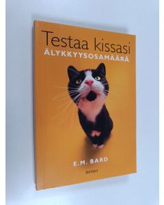 Kirjailijan E. M. Bard käytetty kirja Testaa kissasi älykkyysosamäärä