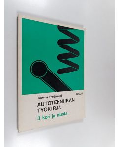 Kirjailijan Gunnar Syrjämäki käytetty kirja Autotekniikan työkirja, 3 - Kori ja alusta